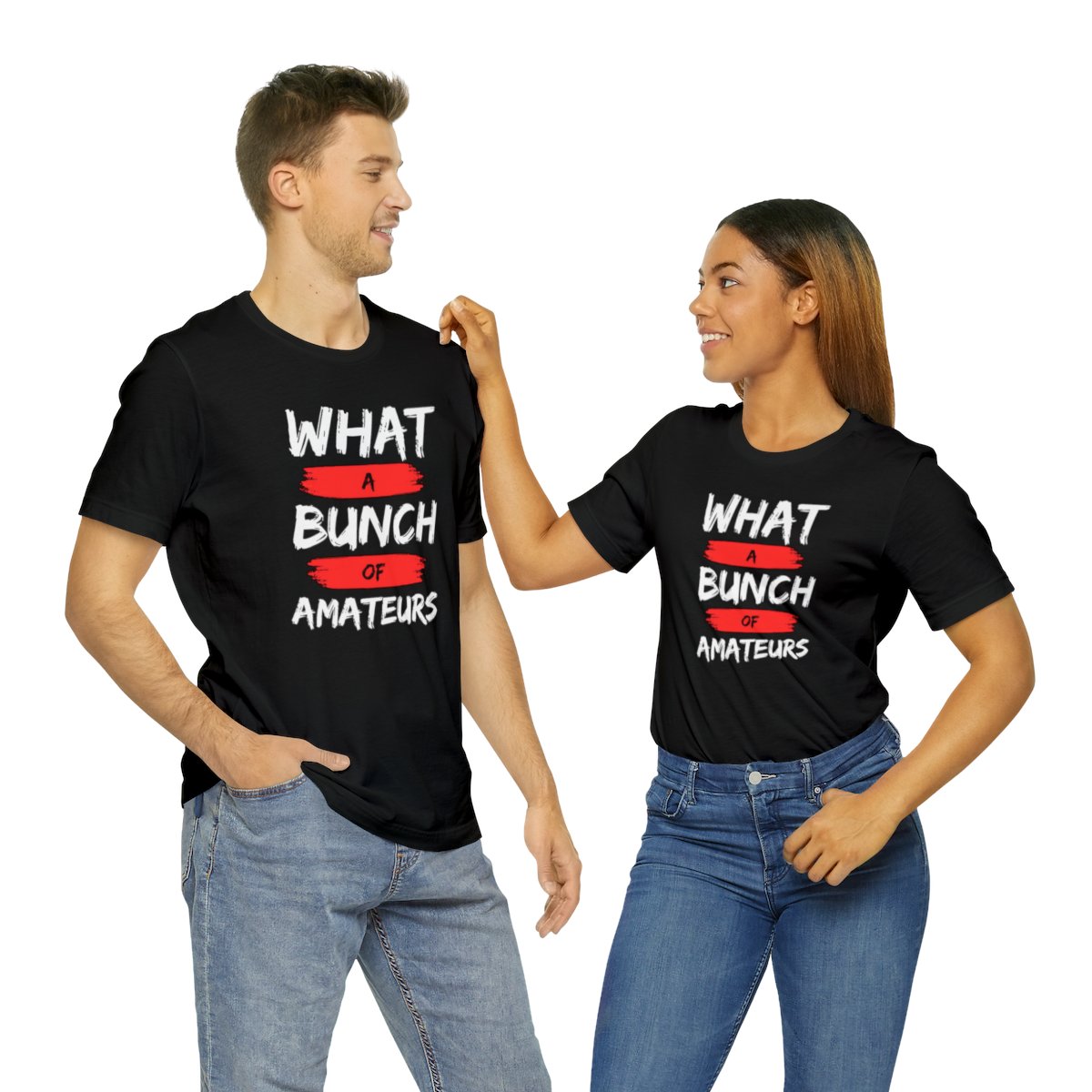 What a Bunch of Amateurs - Unisex Short Sleeve Tee